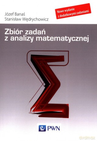 Zbiór zadań z analizy matematycznej - Józef Banaś, Stanisław Wędrychowicz [KSIĄŻKA]