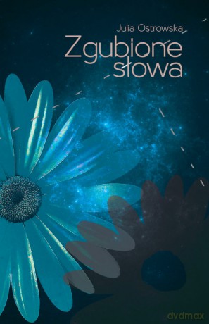 Zgubione słowa - Julia Ostrowska [KSIĄŻKA]