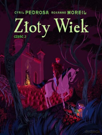 Złoty wiek. Część 2 - Roxanne Moreil, Cyril Pedrosa [KOMIKS]
