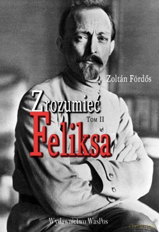 Zrozumieć Feliksa (Tom 2) - Zoltan Fordos [KSIĄŻKA]