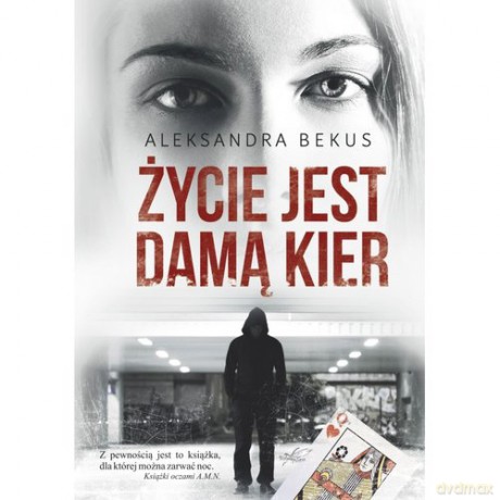 Życie jest damą kier - Aleksandra Bekus [KSIĄŻKA]