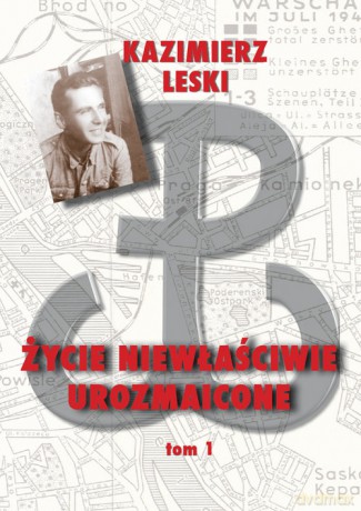 Życie niewłaściwie urozmaicone (Tom 1) - Kazimierz Leski [KSIĄŻKA]