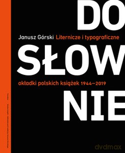 Dosłownie. Liternicze i typograficzne okładki polskich książek 1944-2019 - Janusz Górski [KSIĄŻKA]