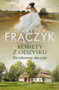 Kobiety z odzysku. Ryzykowne decyzje - Izabella Frączyk [KSIĄŻKA]