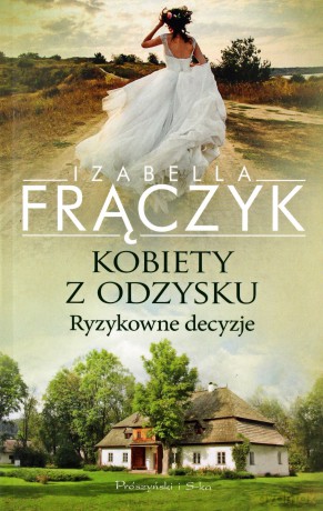 Kobiety z odzysku. Ryzykowne decyzje - Izabella Frączyk [KSIĄŻKA]
