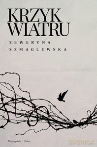 Krzyk wiatru - Seweryna Szmaglewska [KSIĄŻKA]