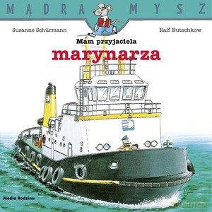 Mądra Mysz. Mam przyjaciela marynarza - Ralf Butschkow [KSIĄŻKA]
