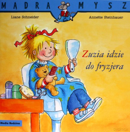 Mądra Mysz. Zuzia idzie do fryzjera - Liane Schneider [KSIĄŻKA]