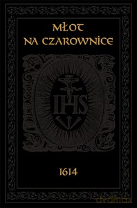 Młot na czarownice - Heinrich Krammer, Jacob Sprenger [KSIĄŻKA]