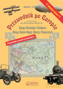 Przewodnik po Europie - Europa środkowa i wschodnia (reprint z 1914 roku) - Mieczysław Orłowicz [KSIĄŻKA]