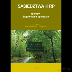 Sąsiedztwa III RP. Niemcy. Zagadnienia społeczne - Marcin Dębicki, Julita Makaro [KSIĄŻKA]