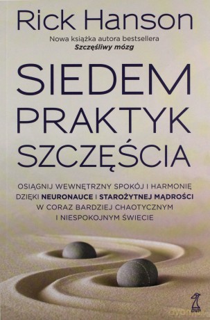 Siedem praktyk szczęścia - Rick Hanson [KSIĄŻKA]