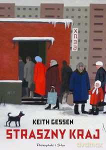 Straszny kraj - Keith Gessen [KSIĄŻKA]
