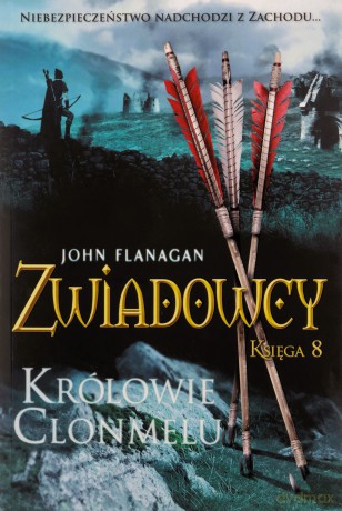 Zwiadowcy księga 8. Królowie Clonmelu - John Flanagan [KSIĄŻKA]