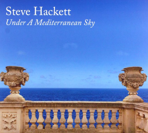 Steve Hackett: Under A Mediterranean Sky [CD]