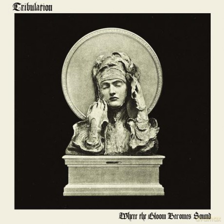 Tribulation: Where the Gloom Becomes Sound [CD]