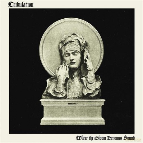 Tribulation: Where the Gloom Becomes Sound [CD]