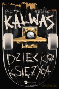 Dziecko Księżyca - Ibrahim Kalwas Piotr [KSIĄŻKA]