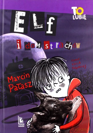 Elf i dom strachów (8+) - Marcin Pałasz [KSIĄŻKA]