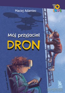 Mój przyjaciel dron (9+) - Maciej Adamiec [KSIĄŻKA]