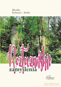 Roztoczańskie zamyślenia - Monika Rebizant-Siwiło [KSIĄŻKA]