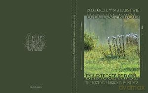 Roztocze w malarstwie Dariusza Króla ALBUM - Dariusz Król [KSIĄŻKA]