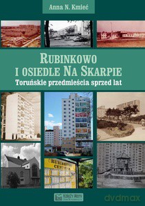 Rubinkowo i osiedle Na Skarpie - N. Kmieć Anna [KSIĄŻKA]