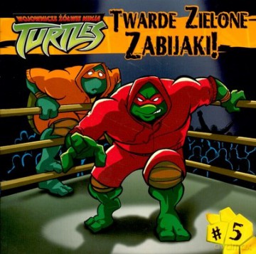 Wojownicze Żółwie Ninja Turtles Twarde Zielone Zabijaki (twarda) [KSIĄŻKA]