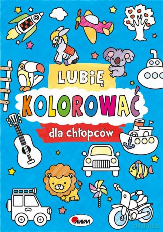 Dla chłopców. Lubię kolorować - Piotr Kozera [KSIĄŻKA]