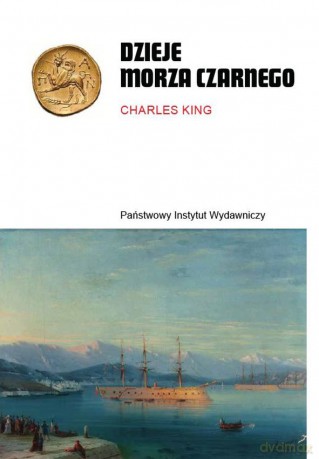 Dzieje Morza Czarnego - Charles King [KSIĄŻKA]