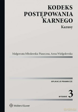 Kodeks postępowania karnego. Kazusy - Małgorzata Młodawska-Piaseczna, Anna Wielgolewska [KSIĄŻKA]