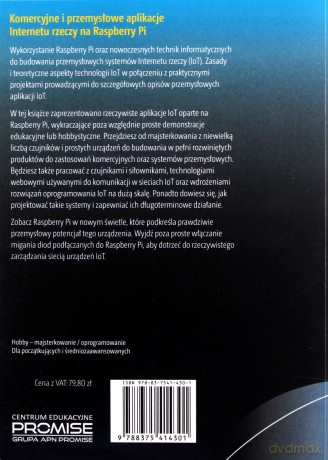 Komercyjne i przemysłowe aplikacje Internetu rzeczy na Raspberry Pi. Prototypowanie rozwiązań IoT - Ioana Culic, Alexandru Radovici, Cristian Rusu [KSIĄŻKA]