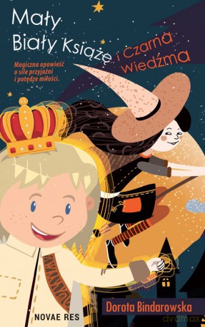 Mały Biały Książę i Czarna Wiedźma - Dorota Bindarowska [KSIĄŻKA]