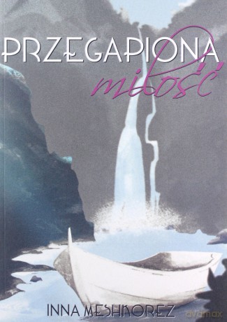 Przegapiona miłość - Inna Meshkorez [KSIĄŻKA]