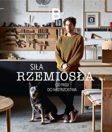 Siła rzemiosła. Od pasji do mistrzostwa - Magda Świć, Paweł Rafa [KSIĄŻKA]