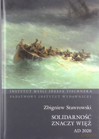Solidarność znaczy więź. AD 2020 - Zbigniew Stawrowski [KSIĄŻKA]