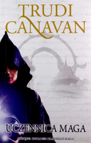 Uczennica maga. Prequel Trylogii Czarnego Maga - Trudi Canavan [KSIĄŻKA]