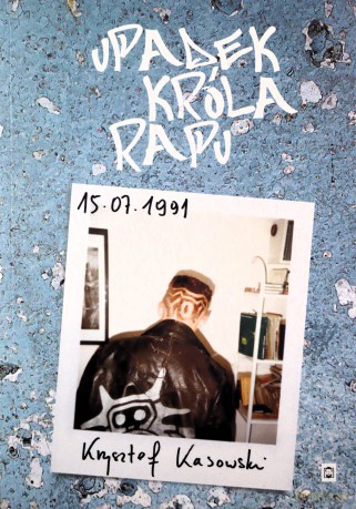 Upadek króla rapu - Krzysztof Kasowski [KSIĄŻKA]