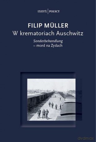 W krematoriach Auschwitz - Filip Muller [KSIĄŻKA]