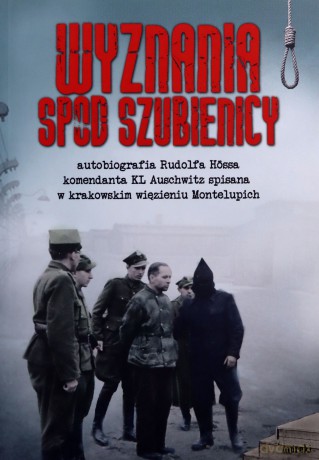 Wspomnienia spod szubienicy - Rudolf Hoss [KSIĄŻKA]