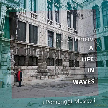 I Pomeriggi Musicali: A Life In Waves - Lorenzo Ferrero: Music For Chamber Orchestra [CD]