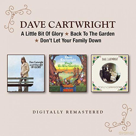 Dave Cartwright: A Little Bit Of Glory/Back To The Garden/Dont Let Your Family Down [2CD]