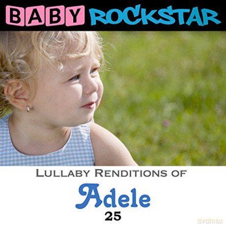 Baby Rockstar: Adele 25: Lullaby Renditions [CD]