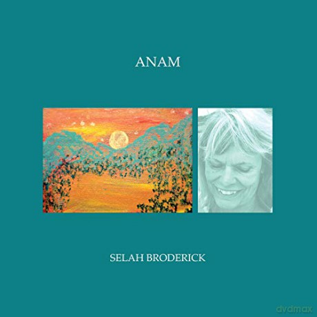 Selah Broderick: Anam [CD]