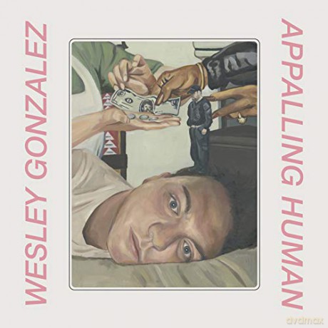 Wesley Gonzalez: Appalling Human [CD]