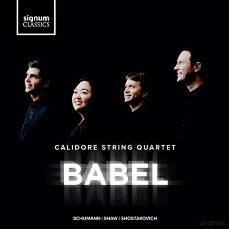 Calidore String Quartet: Babel: Schumann. Shaw. Shostakovich [CD]