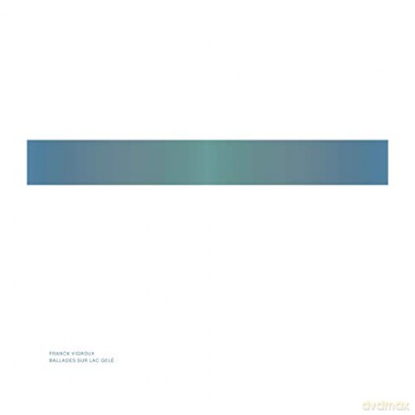 Franck Vigroux: Ballades Sur Lac Gele [CD]