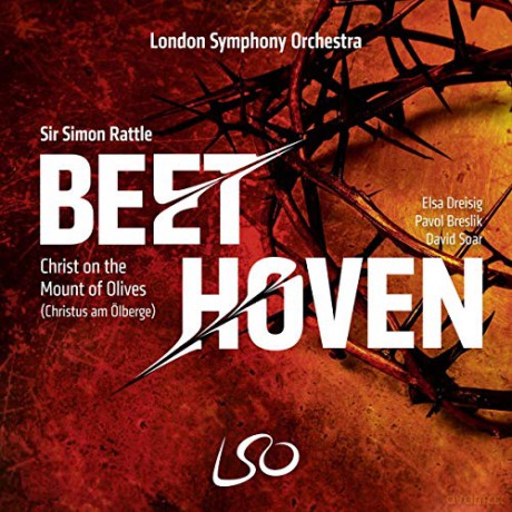 London Symphony Orchestra & Sir Simon Rattle & London Symphony Chorus & Elsa Dreisig: Beethoven: Christ On The Mount Of Olives (Christus Am Olberge) [CD]