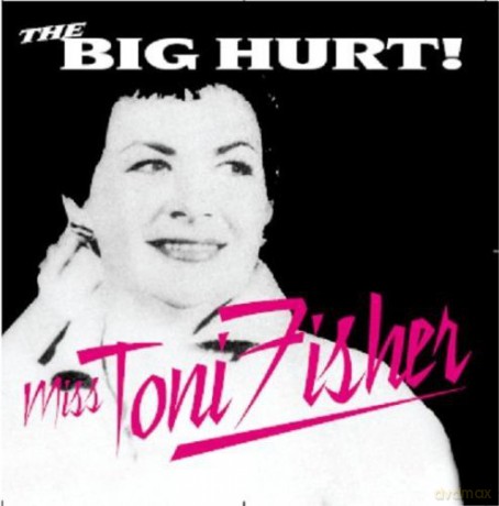 Toni Fisher: Big Hurt [CD]