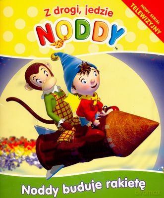 Z Drogi Jedzie Noddy - Noddy Buduje Rakietę [KSIĄŻKA]
